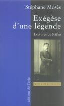 Couverture du livre « Exégèse d'une légende ; lectures de kafka » de Stephane Moses aux éditions Eclat