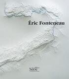 Couverture du livre « Eric Fonteneau monographie » de Eric Fonteneau aux éditions Siloe