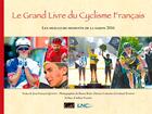 Couverture du livre « Le grand livre du cyclisme francais ; les meilleurs moments de la saison 2016 » de Jean-Francois Quenet aux éditions Cristel