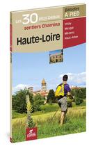 Couverture du livre « Haute-loire a pied et vtt les 30 plus beaux sentiers » de  aux éditions Chamina