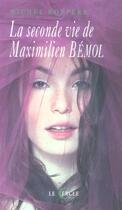 Couverture du livre « La Seconde Vie De Maximilien Bemol » de Michel Koppera aux éditions Le Cercle