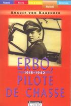Couverture du livre « Erbo, 1918-1942, pilote de chasse » de August Von Kageneck aux éditions Editions De La Loupe