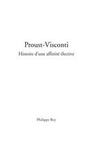 Couverture du livre « Proust-Visconti ; Histoire d'une affinité élective » de Florence Colombani aux éditions Philippe Rey