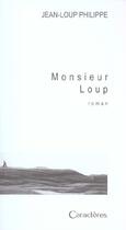 Couverture du livre « Monsieur loup » de Jean-Loup Philipe aux éditions Caracteres