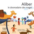 Couverture du livre « Aliber , le dromadaire des mages - La parole des animaux » de Chebret/Tricontine aux éditions Crer-bayard