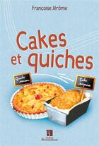 Couverture du livre « Cakes et quiches » de Francoise Jerome aux éditions Bonneton