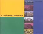 Couverture du livre « Le corbusier, parcours » de Jose Baltanas aux éditions Parentheses