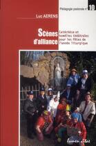 Couverture du livre « Scènes d'alliance » de Luc Aerens aux éditions Lumen Vitae