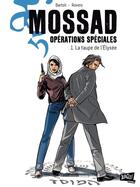 Couverture du livre « Mossad - opération spéciales t.1 ; la taupe de l'Elysée » de Jean-Claude Bartoll et Pierpaolo Rovero aux éditions Jungle