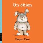 Couverture du livre « Un chien » de Roger Pare aux éditions Les Editions De La Courte Echelle