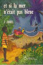 Couverture du livre « Et si la mer n'etait pas » de Joseph Zobel aux éditions Caribeennes