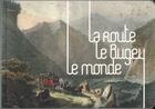 Couverture du livre « La route le bugey le monde » de  aux éditions Patrimoine Des Pays De L'ain