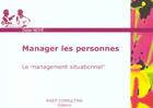 Couverture du livre « Manager les personnes. le management situationnel » de Didier Noye aux éditions Julhiet