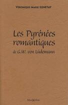 Couverture du livre « Pyrenees romantiques de g. w. von ludemann » de Genetay V-M. aux éditions Monhelios