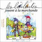 Couverture du livre « Les loulouttes jouent à la marchande » de Gwendo'Lyn et M Rouette aux éditions Le Lutin Malin