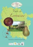 Couverture du livre « Fruits de Lorraine » de Les Croqueurs De Pommes aux éditions Union Pomologique De France