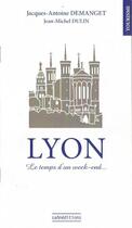 Couverture du livre « Lyon, le temps d'un week end... » de Jules-Alain Demanget et Jean-Michel Dulin aux éditions Saoneditions
