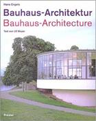 Couverture du livre « Bauhaus architecture » de Engels Hans/Tilch Ax aux éditions Prestel