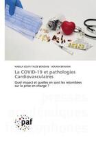 Couverture du livre « La covid-19 et pathologies cardiovasculaires - quel impact et quelles en sont les retombees sur la p » de Soufi-Taleb Bendiab aux éditions Presses Academiques Francophones