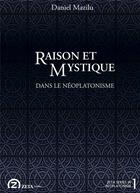 Couverture du livre « Raison et mystique dans le néoplatonisme » de Daniel Mazilu aux éditions Zeta Books