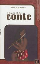 Couverture du livre « Le chant du conte (livre + cd) » de Gbado B Lalinon aux éditions Ruisseaux D'afrique Editions