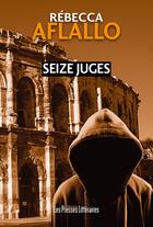 Couverture du livre « Seize juges » de Rebecca Aflallo aux éditions Presses Litteraires