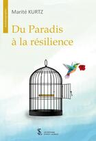 Couverture du livre « Du paradis a la resilience » de Kurtz Marite aux éditions Sydney Laurent