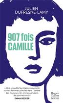 Couverture du livre « 907 fois Camille » de Julien Dufresne-Lamy aux éditions Harpercollins