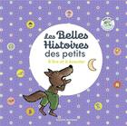 Couverture du livre « Les belles histoires des petits a lire et a ecouter » de Gigi Bigot/Chenel aux éditions Bayard Jeunesse