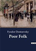 Couverture du livre « Poor Folk » de Fyodor Dostoevsky aux éditions Culturea