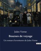 Couverture du livre « Bourses de voyage : Un roman d'aventures de Jules Verne » de Jules Verne aux éditions Culturea