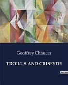 Couverture du livre « TROILUS AND CRISEYDE » de Geoffrey Chaucer aux éditions Culturea