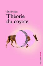 Couverture du livre « Théorie du coyote » de Eric Pessan aux éditions La Cle A Molette