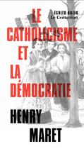 Couverture du livre « Le catholicisme et la démocratie » de Henry Maret aux éditions Le Centurion