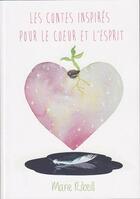 Couverture du livre « Les contes inspirés pour le coeur et l'esprit » de Marie Rebeil aux éditions Hugues Facorat