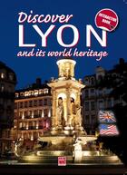 Couverture du livre « Discover Lyon and its world heritage (anglais) » de Gerald Gambier aux éditions Idc