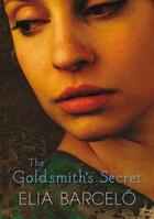 Couverture du livre « The Goldsmith's Secret » de Barcelx000f3 Elia aux éditions Quercus Publishing Digital
