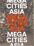 Couverture du livre « Megacities asia » de Miner Al/Weinstein L aux éditions Mfa