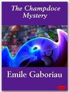 Couverture du livre « The Champdoce Mystery » de Emile Gaboriau aux éditions Ebookslib