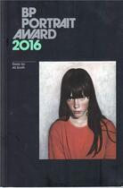 Couverture du livre « Bp portrait award 2016 » de Ali Smith aux éditions National Portrait Gallery