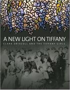 Couverture du livre « A new light on tiffany clara driscoll and the tiffany girls » de Hofer Margi aux éditions D Giles Limited