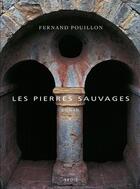 Couverture du livre « Les pierres sauvages » de Fernand Pouillon aux éditions Seuil