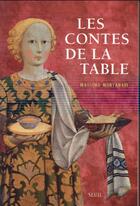 Couverture du livre « Les contes de la table » de Massimo Montanari aux éditions Seuil