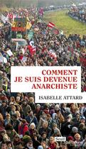 Couverture du livre « Comment je suis devenue anarchiste » de Isabelle Attard aux éditions Seuil