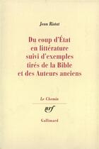 Couverture du livre « Du coup d'état en littérature suivi d'exemples tirés de la Bible et des Auteurs anciens » de Jean Ristat aux éditions Gallimard