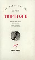 Couverture du livre « Triptyque (trois tableaux sceniques) » de Max Frisch aux éditions Gallimard