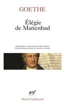 Couverture du livre « Élégie de Marienbad et autres poèmes » de Johann Wolfgang Von Goethe aux éditions Gallimard