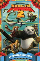 Couverture du livre « Kung fu panda 2, le roman du film » de Cyrielle Ayakatsikas aux éditions Gallimard-jeunesse