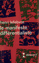 Couverture du livre « Le manifeste differentialiste » de Lefebvre/Henri aux éditions Gallimard (patrimoine Numerise)