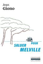 Couverture du livre « Pour saluer Melville » de Jean Giono aux éditions Gallimard